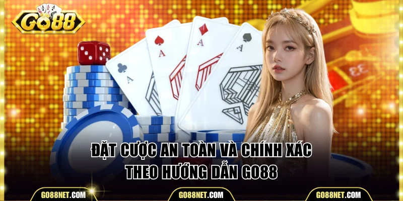 Đặt cược an toàn và chính xác theo hướng dẫn Go88