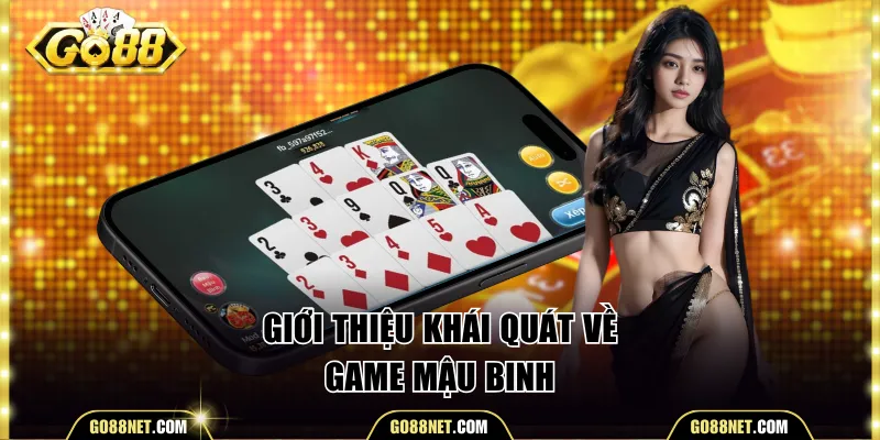 Thông tin giới thiệu khái quát về game Mậu Binh